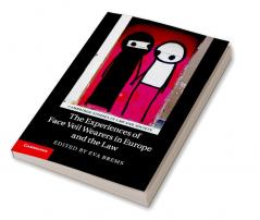 The Experiences of Face Veil Wearers in Europe and the Law