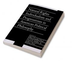 Natural Rights Individualism and Progressivism in American Political Philosophy
