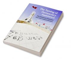 The Taming of Democracy Assistance