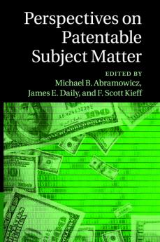 Perspectives on Patentable Subject Matter
