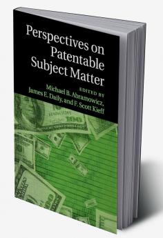 Perspectives on Patentable Subject Matter