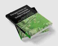 Perspectives on Patentable Subject Matter
