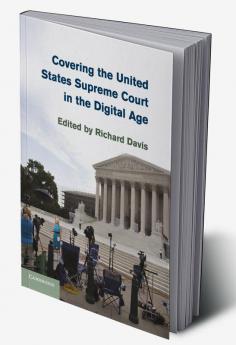 Covering the United States Supreme Court in the Digital Age