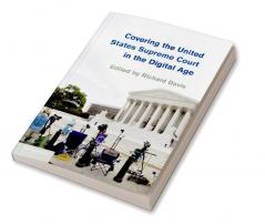 Covering the United States Supreme Court in the Digital Age