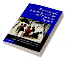 Reasons and Intentions in Law and Practical Agency