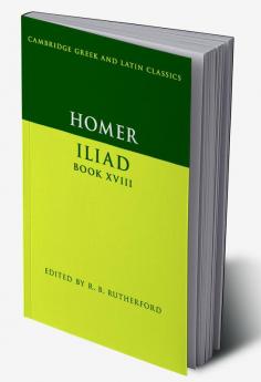 Homer: <i>Iliad</i> Book XVIII