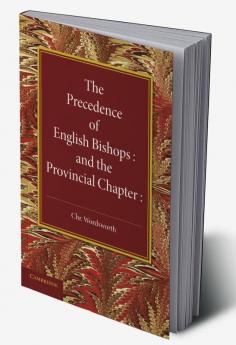 The Precedence of English Bishops and the Provincial Chapter