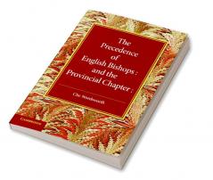 The Precedence of English Bishops and the Provincial Chapter