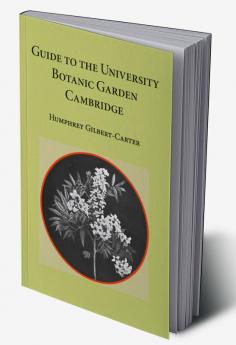 Guide to the University Botanic Garden Cambridge