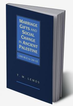 Marriage Gifts and Social Change in Ancient             Palestine