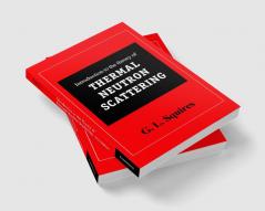 Introduction to the Theory of Thermal Neutron Scattering