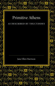 Primitive Athens as Described by Thucydides