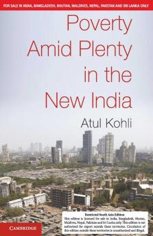 Poverty Amid Plenty in the New India (SOUTH ASIA EDITION)