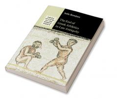 The End of Greek Athletics in Late Antiquity