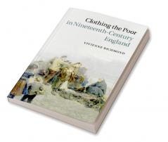 Clothing the Poor in Nineteenth-Century England