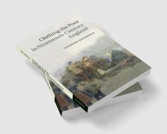 Clothing the Poor in Nineteenth-Century England