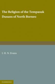 The Religion of the Tempasuk Dusuns of North Borneo