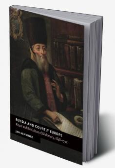 Russia and Courtly Europe