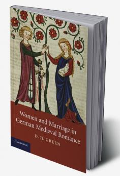 Women and Marriage in German Medieval Romance