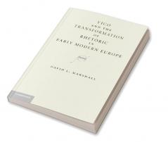 Vico and the Transformation of Rhetoric in Early Modern Europe