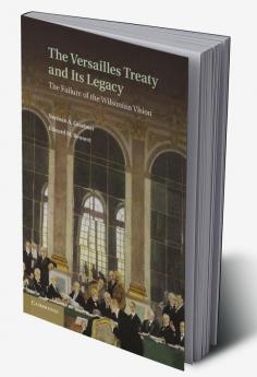 The Versailles Treaty and Its Legacy