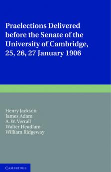 Praelections Delivered Before the Senate of the University of Cambridge