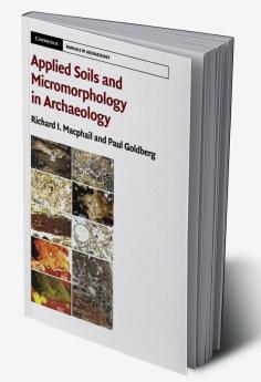 Applied Soils and Micromorphology in Archaeology