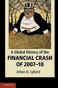 A Global History of the Financial Crash of 2007-2010