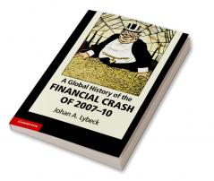A Global History of the Financial Crash of 2007-2010