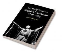 Archaic Style in English Literature 1590-1674