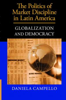 The Politics of Market Discipline in Latin America