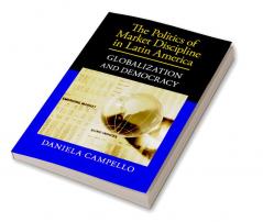The Politics of Market Discipline in Latin America