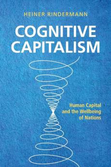 Cognitive Capitalism: Human Capital and the Wellbeing of Nations