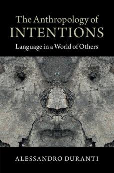 The Anthropology of Intentions