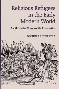 Religious Refugees in the Early Modern World