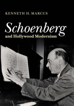 Schoenberg and Hollywood Modernism
