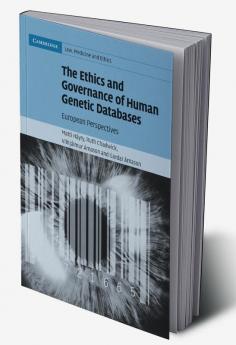 The Ethics and Governance of Human Genetic Databases