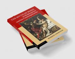 The Myth of Rome in Shakespeare and His Contemporaries