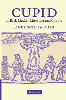 Cupid in Early Modern Literature and Culture