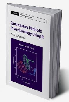 Quantitative Methods in Archaeology Using R