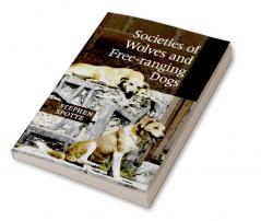Societies of Wolves and Free-ranging Dogs