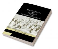 Slavery Disease and Suffering in the Southern Lowcountry
