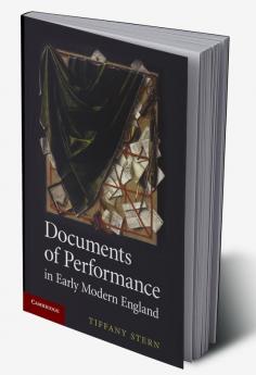 Documents of Performance in Early Modern England