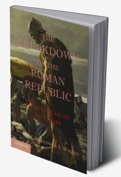 The Breakdown of the Roman Republic