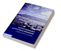 Plato's Cosmology and Its Ethical Dimensions