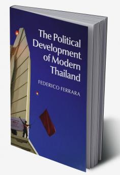 The Political Development of Modern Thailand