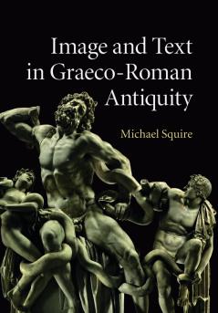 Image and Text in Graeco-Roman Antiquity