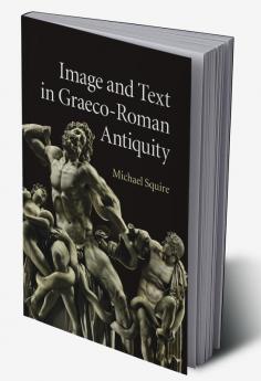 Image and Text in Graeco-Roman Antiquity