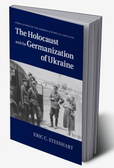 The Holocaust and the Germanization of Ukraine