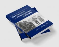 The Holocaust and the Germanization of Ukraine